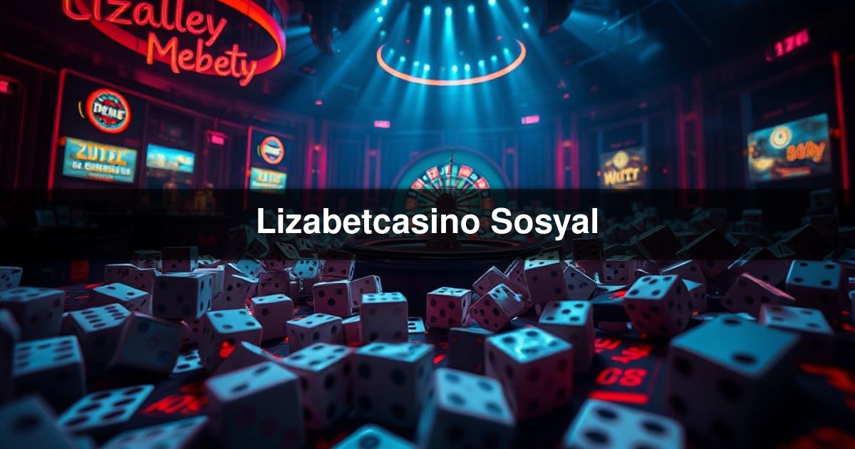 Lizabetcasino Sosyal